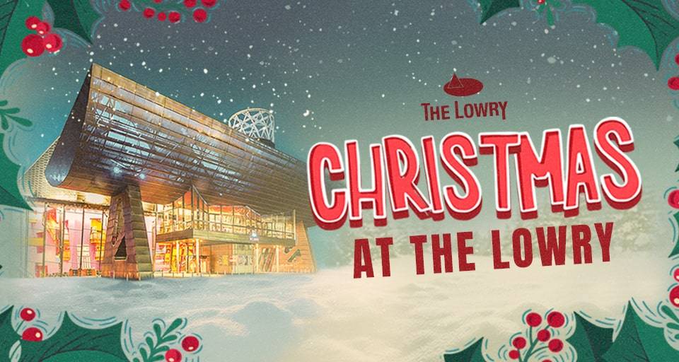 Christmas 2021 at The Lowry