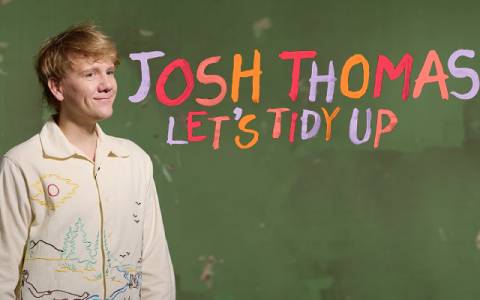 Josh Thomas: Lets Tidy Up